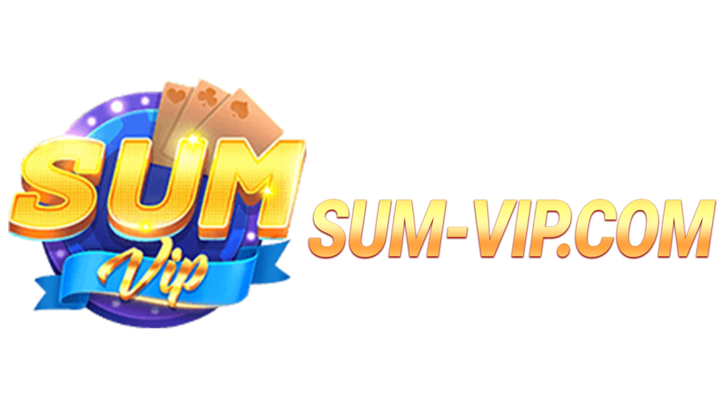 SUMVIP | SUM-VIP.COM – NHÀ CÁI GAME TRỰC TUYẾN ĐỈNH CAO HIỆN NAY